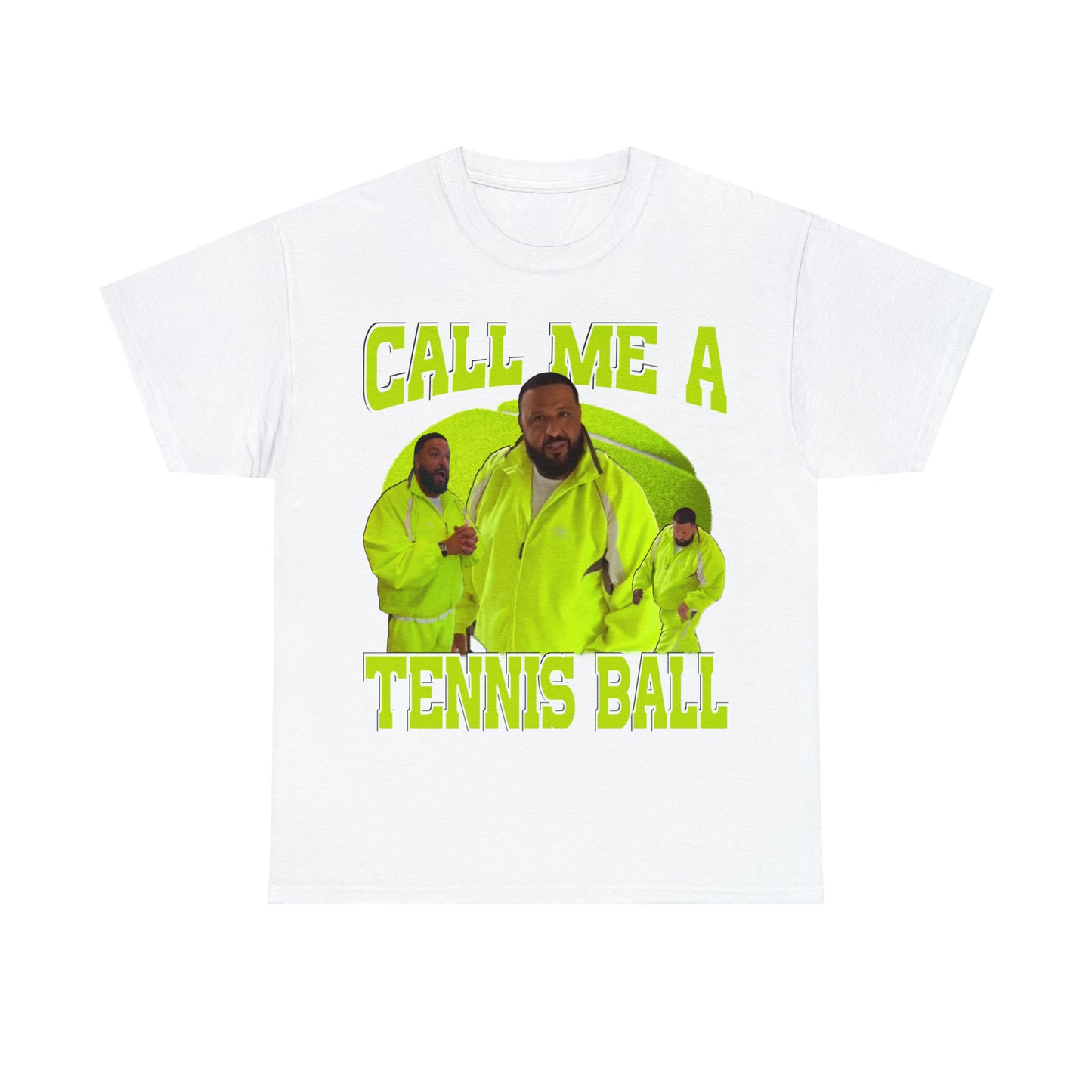 CALL ME A TENNIS BALL