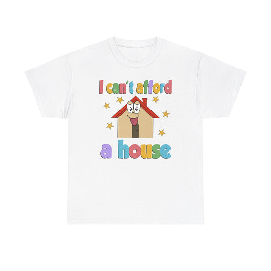 I can’t afford a house